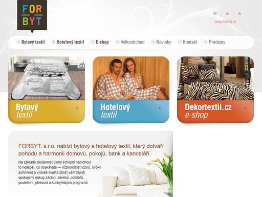 forbyt bf nabízí bytový a hotelový textil, který dotváří pohodu a harmonii domovů, pokojů, bank a kanceláří.
