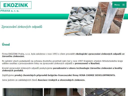 ekologické zpracování zinkových odpadů ze žárového zinkování.

poskytujeme poradenství v oboru technologie žárového zinkování a kvality zinkových povlaků.

prodej chemických přípravků belgicko-francouzské firmy vera chimie developments a floridie