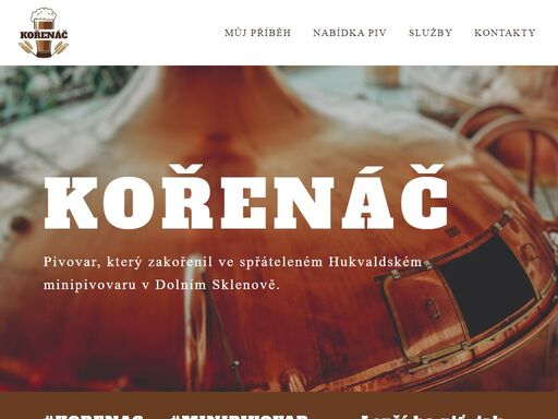 kořenáč je „létající“ pivovar, který „zahnízdil – zakořenil“ ve spřáteleném hukvaldském minipivovaru v dolním sklenově (frýdecko - místecko).