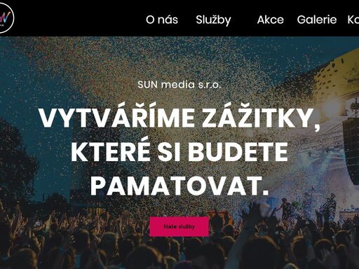 vytváříme zážitky, které si budete pamatovat.
sun media s.r.o. - produkce 
