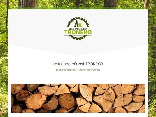 společnost provádí lesnictví, pěstební a těžební činnost,
výkup a prodej dřeva, přibližování a přepravu dřeva.