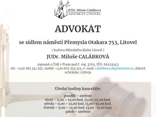 advokát litovel - judr. miluše calábková, poskytuje právní pomoc v oblasti rodinného práva, občanského práva, pracovního práva a obchodního práva.
