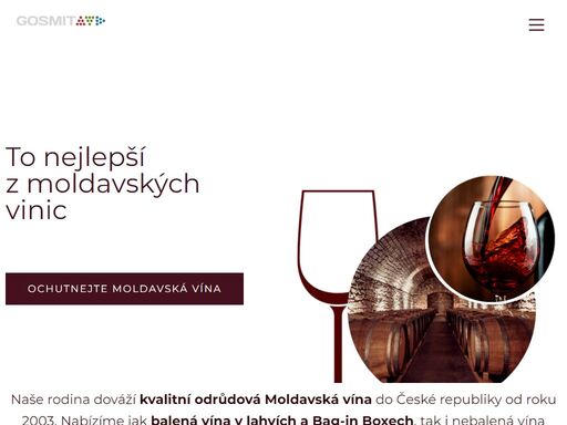 společnost gosmit s.r.o. je dlouhodobým importérem kvalitních odrůdových moldavských vín do české republiky. vína dodáváme na objednávku jak v cisternách, tak v láhvích a bag in boxech.