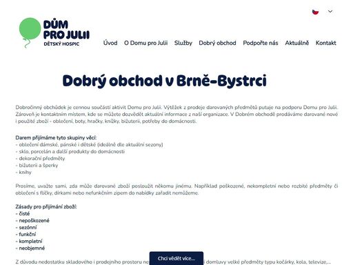 dobrý obchod je dobročinný obchůdek. výtěžek z prodeje předmětů putuje na konto veřejné sbírky domu pro julii. 