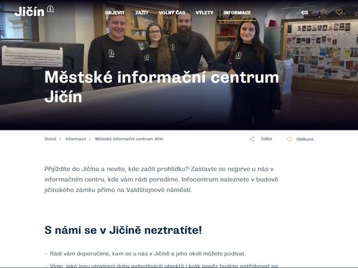 přijíždíte do jičína a nevíte, kde začít prohlídku? zastavte se nejprve u nás v informačním centru, kde vám rádi poradíme. infocentrum naleznete v budově jičínského zámku přímo na valdštejnově náměstí.