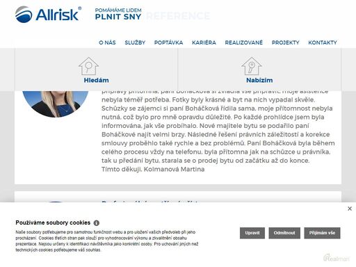 jsme allrisk reality & finance, a.s., dceřiná společnost společnosti allrisk, a.s., která zastřešuje realitní služby pro tuto a další společnosti skupiny allrisk (dále jen allrisk). v oblasti realitního zprostředkování působíme již od roku 2005 a vznikli jsme na základě poptávek našich klientů.