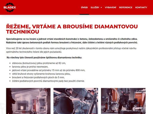 bladex s.r.o. je plzeňská firma z s tradicí v oblastech řezání betonu, panelu, kamene, železobetonu a asfaltu. jádrového vrtání, broušení a frézování betonových ploch.