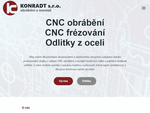 díky dlouholetým zkušenostem a kvalitnímu strojnímu vybavení nabízíme zákazníkům služby v oblasti cnc obrábění, montážní práce, odlitky..