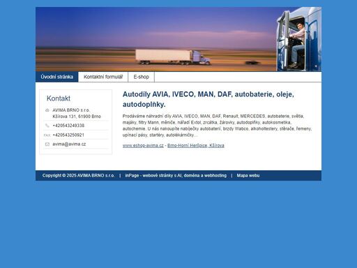 prodáváme náhradní díly avia, iveco, man, daf, renault, mercedes, autodíly, autobaterie, světla, majáky, filtry mann, donaldson, měniče, nářadí extol, zrcátka, žárovky, autodoplňky, autokosmetika, autochemie, brzdové destičky, brzdové kotouče, kurtny, nárazníky, nádrže, reflexní prvky, startovací kabely, motorové oleje shell, urania, fuchs, ad-blue, rampy majáků. u nás nakoupíte nabíječky autobaterií, brzdy wabco, alkoholtestery, stěrače, řemeny, upínací pásy, startéry, autolékárničky…