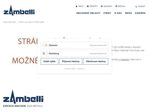 skupina společností zambelli vyvíjí systémová řešení z kovu pro oblasti odvodnění střech, opláštění budov, regálové systémy, průmyslové zpracování kovů, karavaning a topnou techniku.