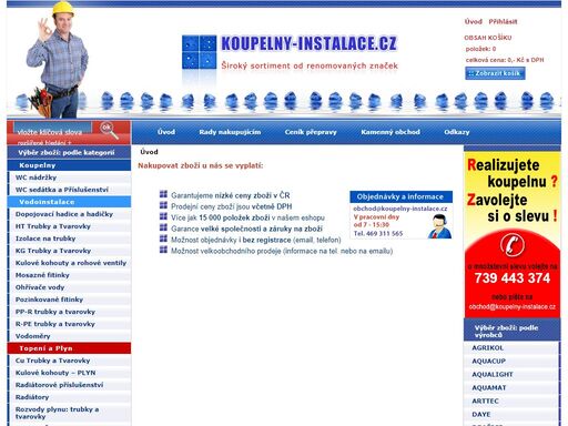  koupelny-instalace.czpp-r trubky a tvarovky r-pe trubky a tvarovky pozinkované fitinky mosazné fitinky kulové kohouty a rohové ventily vodoměry ohřívače vody izolace na trubky ht trubky a tvarovky kg trubky a tvarovky cu trubky a tvarovky rozvody plynu: trubky a tvarovky varné a černé fitinky, příruby radiátory radiátorové příslušenství hadice nářadí a nástroje kuchyňské dřezy sací koše-filtry-úpravny vody wc sedátka a příslušenství dopojovací hadice a hadičky zahradní program vodárny, čerpadla, filtrace a jezírkové příslušenství náhradní díly - topná tělesa bazénová chemie interiérová zrcadla kulové kohouty – plyn wc nádržky 