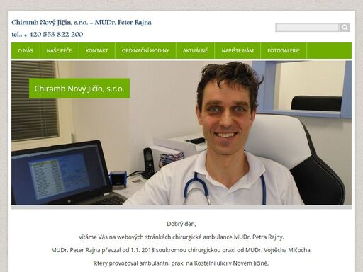 chiramb nový jičín, s.r.o. - soukromá chirurgická ambulance - mudr. peter rajna. poradenství v rámci  mamologie, proktologie, cévní poradenství. odstranění znamének, kožních výrůstků, podkožních útvarů, ošetření popálenin, vyšetření bolestí břicha, operace onemocnění rukou, zarůstání nehtů, úrazová chirurgie, léčba chronických ran, ošetření zánětlivých onemocní prstů, nehtů, rukou, .........