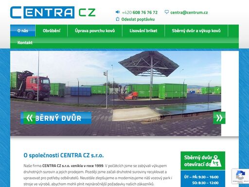 hlavní činností firmy centra cz s.r.o. je sběrný dvůr, výkup železa a barevných kovů, rycyklace surovin a úprava povrchů kovů.