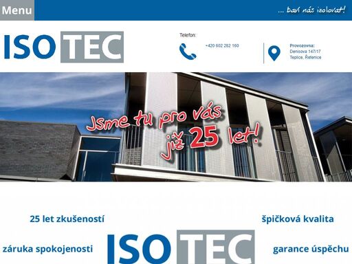 firma provádí, případně zabezpečuje, stavebně technické průzkumy staveb, zpracovává návrhy a projekty sanací a izolací objektů včetně propočtu nákladů, dodatečné izolace zdiva proti vzlínající zemní vlhkosti termicky aktivovanou parafínovou injektáží, realizuje plošné vertikální a horizontální izolace minerálními stěrkovými materiály.