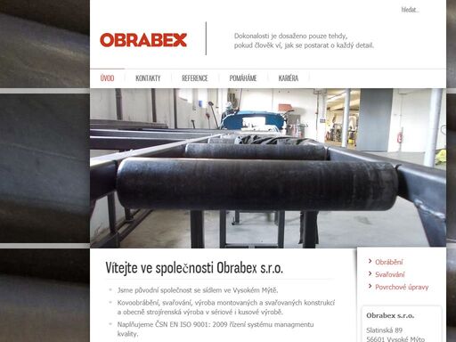 obrabex s.r.o. – kovoobrábění, svařování, výroba montovaných a svařovaných konstrukcí a obecně strojírenská výroba v sériové i kusové výrobě.
