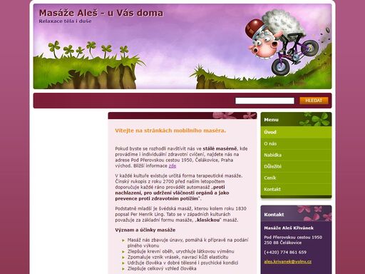 provádíme masáže ve vámi zvoleném prostředí, ve vašem soukromí. 