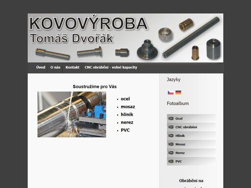 kovovýroba dvořák - cnc obrábění- cnc soustruh biglia  
soustružnické práce - železo, mosaz, nerez, hliník, pvc od 4do 36mm na automatech index