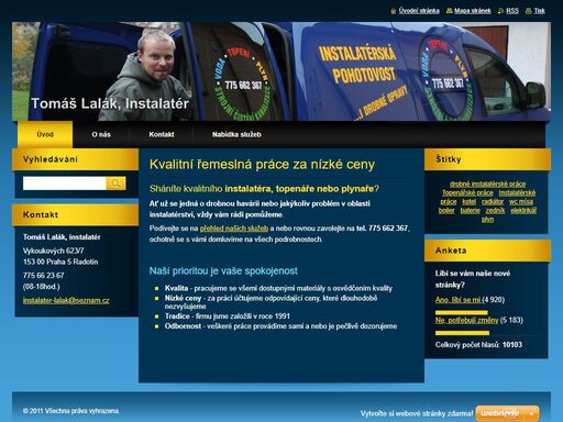 instalatér tomáš lalák odborně provádí instalatérské, topenářské a plynařské práce, dále strojní čištění odpadů a drobné opravy v domácnosti. je zárukou kvality řemeslných prací, ochoty a nízké ceny. volejte 775 662 367