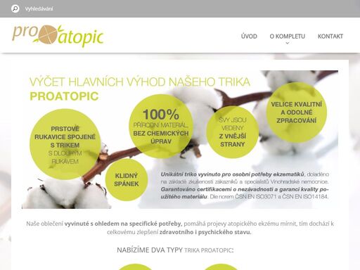 proatopic oblečení nejen pro ekzematiky, unikátní český výrobek, zabraňující přímému škrábání pokožky pro různé svědivé kožní choroby. triko s dlouhým rukávem a napevno fixovanými prstovými rukavicemi. přímo od ekzematika nejen pro ekzematiky. 100% organická bavlna bez chemických úprav. komplet je možné vyvářet.  příjemný materiál na dotek. již jsme na trhu 5 let a máme mnoho spokojenách zákazníků. 