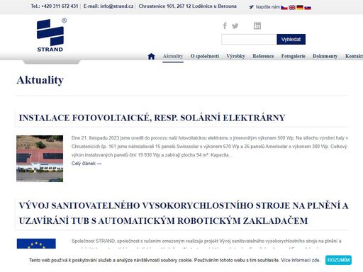 hlavním oborem podnikání společnosti strand je zakázkové zpracování nerez oceli. navazuje na tradici důlního zámečnictví od roku 1861 a výroby technologií pro potravinářský průmysl od roku 1966.