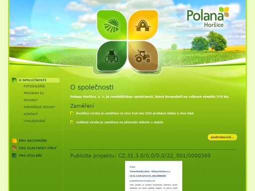společnost polana horšice a. s. je standardní zemědělskou společností zaměřenou na živočišnou a rostlinnou výrobu.