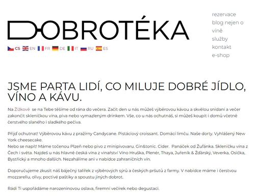 jsme parta lidí, co miluje dobré jídlo, víno a kávu. 

na žižkově  se na tebe těšíme od rána do večera. začít den u nás můžeš výběrovou kávou a skvělou snídaní a večer zakončit skleničkou vína, piva nebo vymazleným drinkem. vše, co u nás ochutnáš, si můžeš koupit i domů včetně čerstvého slaného i sladkého