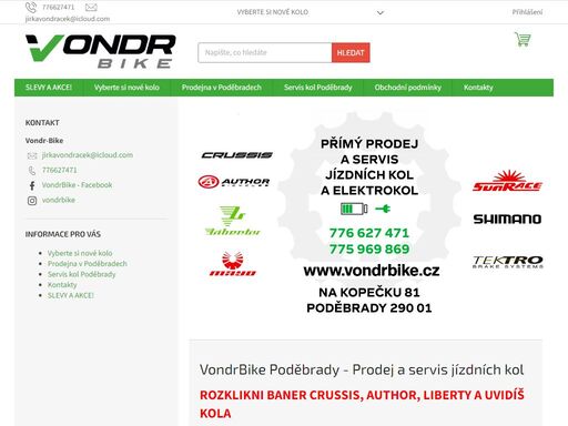 vondrbike poděbrady - prodej a servis jízdních kol. rozklikni baner crussis, author, liberty a uvidíš kola 
na úvodní straně se zobrazí veškerá nabídka těchto značek. když bude vybrané zboží skladem u výrobce, může být do 48 hodin v obchodě vondrbike poděbrady a pak následně je možnost ho zaslat firmou toptrans na…