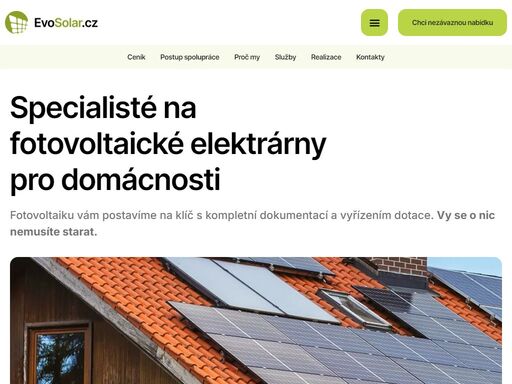 fotovoltaickou elektrárnu od evosolar máte na střeše už do 30 dnů. na fve zajistíme dotaci (nová zelená úsporám) až do výše 147 000 kč.