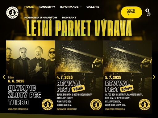 letní parket výrava | 
areál v obci výrava u hradce králové pořádající od roku 1998 koncerty známých českých i zahraničních interpretů.
