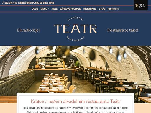 náš divadelní restaurant se nachází v bývalých prostorách restaurace nekonečno. tato zrekonstruovaná restaurace potěší svým divadelním prostředím a svou různorodou kuchyní s důrazem na kvalitu, připravovanou týmem šikovných kuchařů z con gusta.