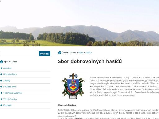 sáhneme-li do historie našich dobrovolných hasičů, je rozhodující rok 1884, kdy sbor vznikl. od té doby se samozřejmě vyvíjí a mění, transformuje a hlavně přizpůsobuje novým nárokům přicházejících