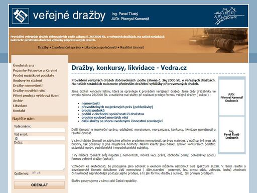 vedra.cz provádí veřejné dražby nemovitostí a aukce bytů, domů, pozemků. dražby nemovitých i movitých předmětů, popisy dražeb, dražební vyhlášky.