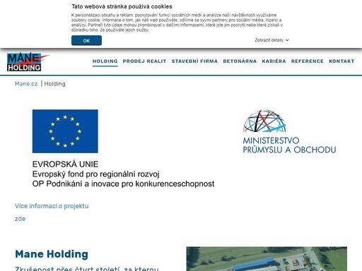 mane holding a.s. je developerská, stavební a investiční společnost, která sídlí ve městě české budějovice.