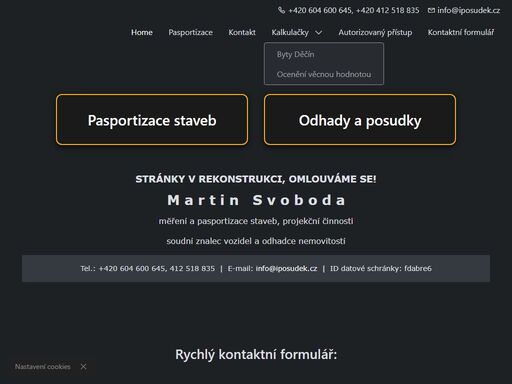 odhadce,posudky,znalec,děčín,znalecký posudek,odhadce děčín,ocenění,ocenění vozidla,odhad,cena
pasportizace staveb
odhady a posudky
stránky v rekonstrukci, omlouváme se!
m a r t i n s v o b o d a
měření a...