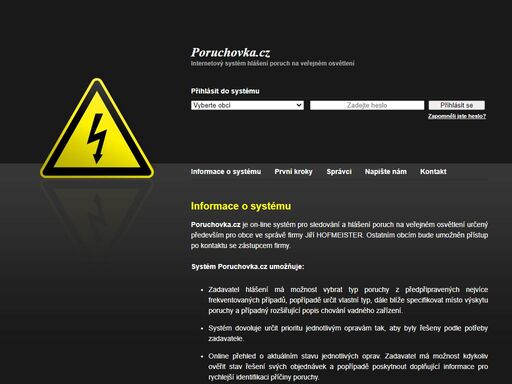 systém pro hlášení poruch na věřejném ovětlení umožňuje on-line zádáváni oprav, sledování stavu řešení a procházení historie ohlášek.