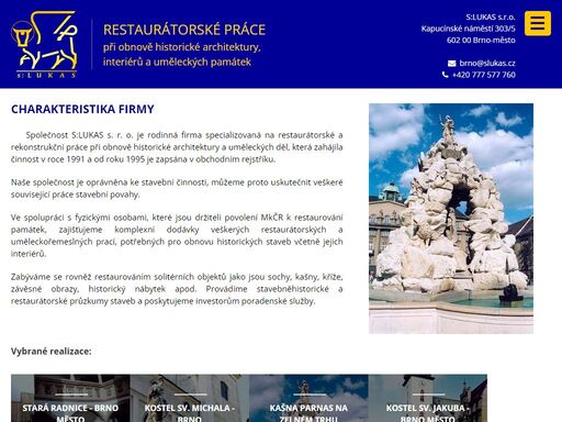 společnost s:lukas s. r. o. je rodinná firma specializovaná na restaurátorské a rekonstrukční práce při obnově historické architektury a uměleckých děl