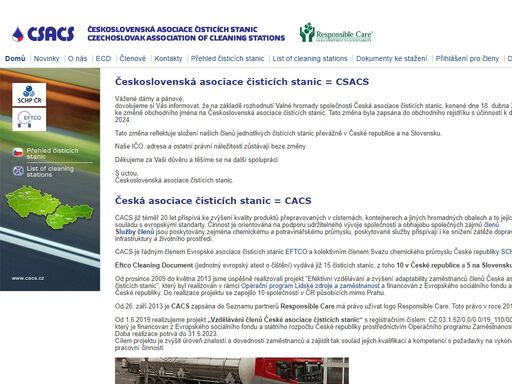 česká asociace čisticích stanic - cacs, její členové,  představenstvo,  dozorčí rada, stanovy. plnění principů responsible care - odpovědné podnikání v chemii. členové: gs sokotrans, s.r.o., kovoprogress, spol. s r.o., moody international s.r.o.,    
aquatruck, spetra cz s.r.o., spolek pro chemickou a hutní výrobu, akciová společnost, unipetrol doprava, s.r.o., awt vads a.s., w.a.g. minerální paliva, a.s. poslání asociace je přispět k vytvoření větší bezpečnosti a kvality při přepravě nebezpečných věcí, zejména chemikálií, vysokou úrovní poskytovaných služeb na území české republiky a tím i ke snížení zátěže dopravní infrastruktury a životního prostředí. souběžně přispívat k udržitelnému vývoji společnosti a hájit společné zájmy členů. 