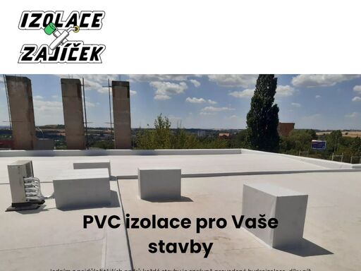 zabýváme se izolacemi především plochých střech a spodních staveb. pomocí svařované pvc fólie zajistíme hydroizolaci vaší stavby od základů až po střechu.