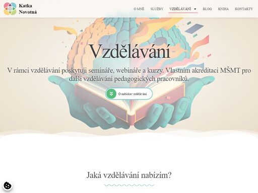v rámci vzdělávání poskytuji semináře, webináře a kurzy. vlastním akreditaci mšmt pro další vzdělávání pedagogických pracovníků.