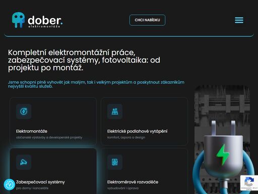 jsme společnost zaměřující se na poskytování komplexních a kvalitních služeb nejen v oblasti elektromotáží, ale také na další oblasti jako je fotovoltaika, zabezpečovací systémy a další.