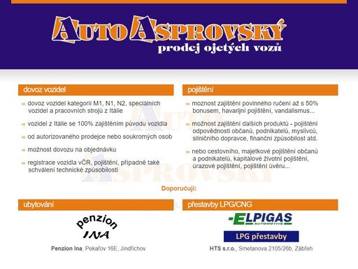 jiří asprovský - prodej ojetých vozidel, autobazar, výkup vozidel, protiúčet, dovoz vozidel m1 a n1 z itálie od autorizovaného prodejce, 100% záruka původu, dovoz na objednávku. pojištění vozidel a další produkty z nabídky čpp, výhodný leasing nedo úvěr (ge money auto, cetelem, santander consumer finance).