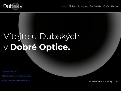 vítejte u dubských v dobré optice. nacházíte se na webových stránkách firmy, kterou jsem založil před více než dvaceti lety.