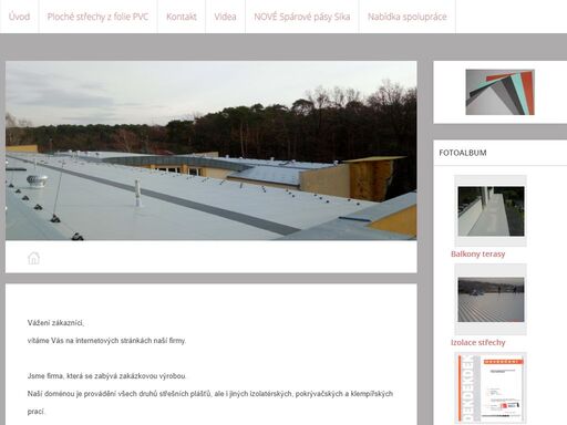 provádíme dodávku a montáž plochých střech foliovým systémem měkčeného pvc a tpo flexibilních
polyolefinů.  (zateplené střechy,zelené střechy,balkony,terasy)