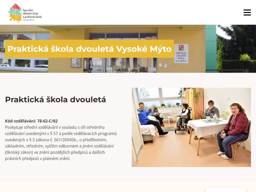 praktická škola dvouletá je určena žákům se středně těžkým mentálním postižením, případně lehkým mentálním postižením v kombinaci s dalším zdravotním postižením, kteří ukončili povinnou školní docházku v základní škole samostatně zřízené pro žáky se zdravotním postižením.