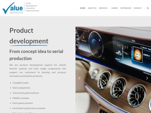 we are product automotive development experts for vehicle interior systems and their single components. we support our customers to develop and produce innovative automotive products.